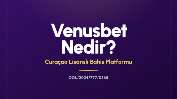 Venusbet Nedir? Platform, Lisans ve Oyunlar