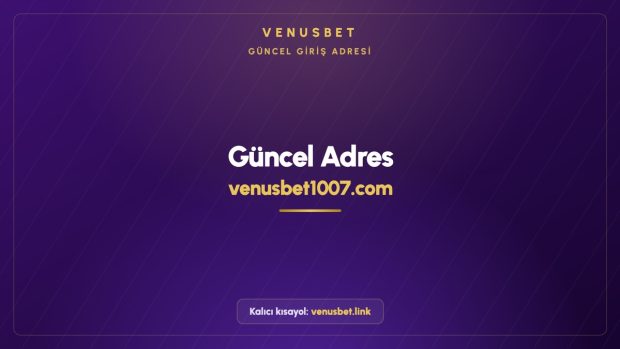Venusbet Güncel Giriş Adresi venusbet1007.com