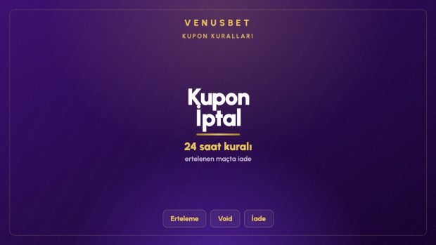 Venusbet Kupon İptal: Hangi Durumda Para İade Ediliyor?