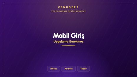 Venusbet Mobil Giriş Rehberi