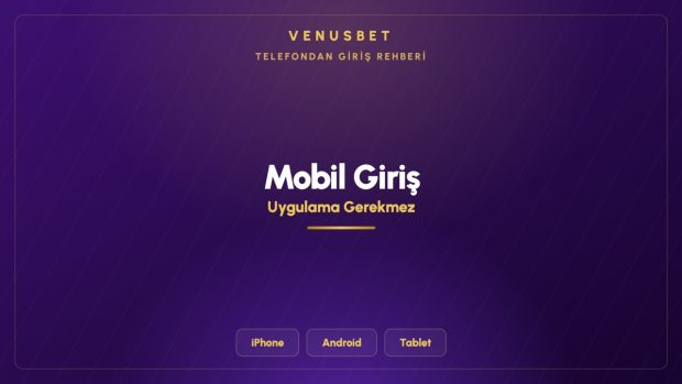 Venusbet Mobil Giriş Rehberi