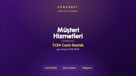 Venusbet Müşteri Hizmetleri: Hangi Kanal Ne İçin?