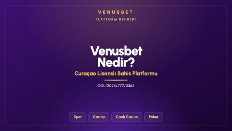 Venusbet Nedir? Platform, Lisans ve Oyunlar