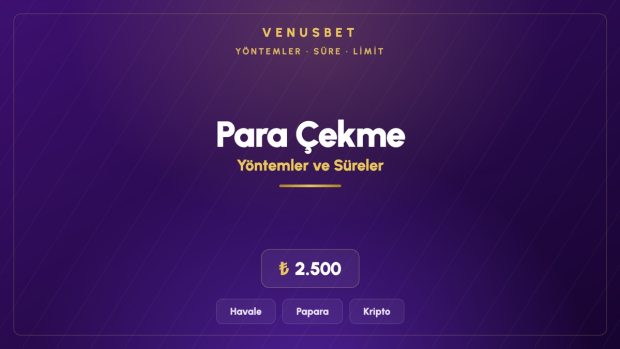 Venusbet Para Çekme: Yöntemler, Süre ve Limitler